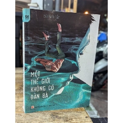 Một thế giới không có đàn bà - Bùi Anh Tấn