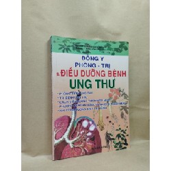 Đông Y Phòng - Trị Điều Dưỡng Bệnh Ung Thư - Nguyễn Quân & Kim Đồng dịch 122239