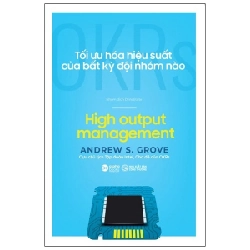 OKRs - Tối Ưu Hóa Hiệu Suất Của Bất Kỳ Đội Nhóm Nào - Andrew S. Grove ASB.PO Oreka-Blogmeo120125