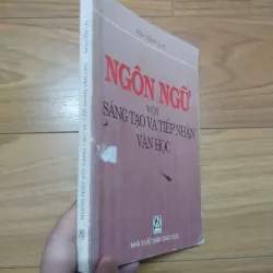 Sách: Ngôn ngữ với sáng tạo và tiếp nhận văn học - TG: Nguyễn Lai 728882