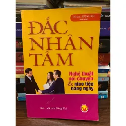 Đắc nhân tâm – Nghệ thuật nói chuyện & giao tiếp hằng ngày – Nhóm Sống Đẹp