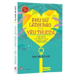 Phụ Nữ Lãnh Đạo Bằng Yêu Thương! (Tái Bản 2020) - David Devin ASB.PO Oreka Blogmeo 230225