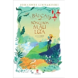 Bài ca về bông hoa màu lửa - Johannes Linnakoski