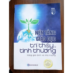 Nền Tảng Giáo Dục Trí Thầy & Tình Thương Trong Gia Đình & Nhà Trường - ABA