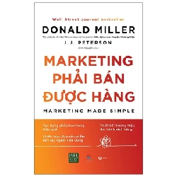 Marketing Phải Bán Được Hàng - Donald Miller, Tiến sĩ J. J. Peterson 281452