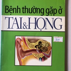 BỆNH THƯỜNG GẶP Ở TAI & HỌNG 126 trang, nxb: 2009 318461