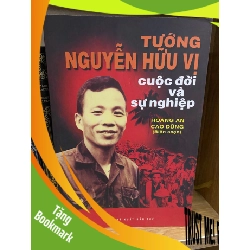 (TẶNG BOOKMARK) Tướng Nguyễn Hữu Vị cuộc đời và sự nghiệp (sách lưu kho mới 85%) Sách Danh nhân RBK0302