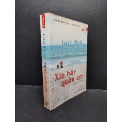 Xin hãy quên em mới 80% ố bẩn nhẹ 2011 HCM2405 Isabel Wolff SÁCH VĂN HỌC Rebooks.vn