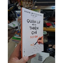 (TẶNG BOOKMARK) Quản Lý Bằng Thiện Chí - Thực Hành - Paul Marie Chavanne, Oliver Truong - 2020 mới 90% - KỸ NĂNG - RBK3012