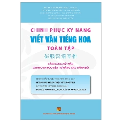 Chinh Phục Kỹ Năng Viết Văn Tiếng Hoa Toàn Tập - Nhiều Tác Giả 359870