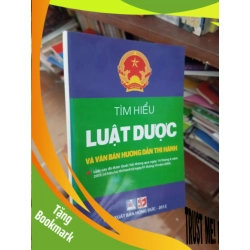 (TẶNG BOOKMARK) Tìm hiểu luật dược và văn bản hướng dẫn thi hành 2012 Sách chính trị - pháp lý RBK-AK19
