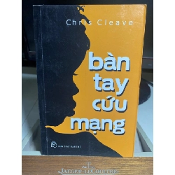 BÀN TAY CỨU MẠNG -Tác giả: Chris Cleave -NXB Trẻ 2011 -Khổ sách: 13x20cm, bìa mềm,Số trang: 382 - Sách lưu kho có ố theo thời gian STB1448