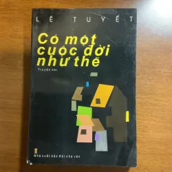 Có một cuộc đời như thế - Lê Tuyết 779115