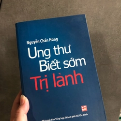 Ung thư biết sớm trị lành - Nguyễn Chấn Hùng (như mới, hiếm)