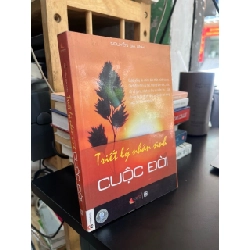 Triết lý nhân sinh cuộc đời - Nguyễn Gia Linh