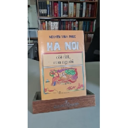 Hà Nội cõi đất con người mới 90% ố có bọc sách Nguyễn Vinh Phúc [2001] SÁCH LỊCH SỬ - CHÍNH TRỊ - TRIẾT HỌC STB392