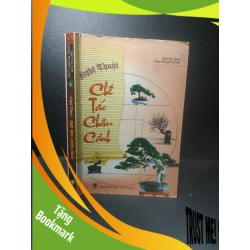 (TẶNG BOOKMARK) Nghệ thuật chế tác chậu cảnh 2004 - Ngô Thị Hoa, Uông Truyền Long (ố nhẹ) new 80% RBK.TN2707