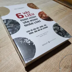 6 vật liệu định hình văn minh nhân loại | Ed Conway 746719