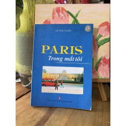 Paris trong mắt tôi - Lê Phú Khải (có chữ ký tác giả)