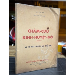 CHÂM CỨU KINH HUYỆT ĐỒ VỊ TRÍ CÁC HUYỆT VÀ CHỦ TRỊ - LÊ VĂN KẾ & KHƯƠNG DUY ĐẠM