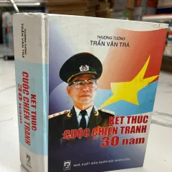 Kết thúc cuộc chiến tranh 30 năm – Thượng tướng Trần Văn Trà