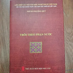 Trôi theo phận nước - Phùng Phương Quý - Tiểu thuyết/Truyện