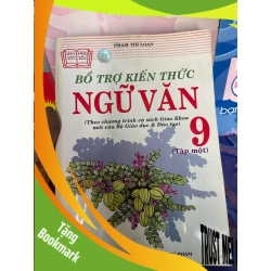 (TẶNG BOOKMARK) Bổ Trợ Kiến Thức Ngữ Văn 9 (Tập 1) - Phạm Thị Loan 2005 Tham khảo - luyện thi RBK-AK1T1