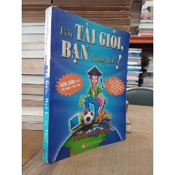 Tôi tài giỏi, bạn cũng thế! - Adam Khoo 129688
