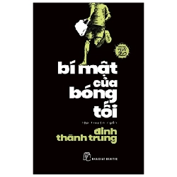 Văn Học Tuổi 20 - Bí Mật Của Bóng Tối - Đinh Thành Trung