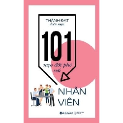 101 Mẹo Đối Phó Với Nhân Viên - Thành Đạt biên soạn 294644