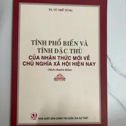 Tính phổ biến và tính đặc thù của nhận thức mới về chủ nghĩa xã hội hiện nay