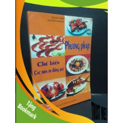 (TẶNG BOOKMARK) Phương pháp chế biến các món ăn đồng quê Quang Chiến - Nguyễn Anh Duy 2005 mới 70% ố vàng bẩn RBK1504 kỹ năng