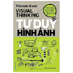 Tư Duy Hình Ảnh - Visual Thinking - Willemien Brand