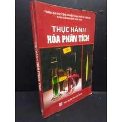 Thực Hành Hóa Phân Tích mới 70% ố nhẹ, bị ghi trong sách 2012 HCM2705 Khoa Công Nghệ Hóa Học Trường Đại Học Công Nghiệp TPHCM SÁCH GIÁO TRÌNH, CHUYÊN MÔN