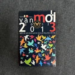 Văn mới 2012-2013: Tuyển văn xuôi của tác giả mới và tác giả đang được mến mộ