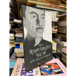 Anh em Nguyễn Tường Tam - Nhất Linh: ánh sáng và bóng tối - Khúc Hà Linh 596727
