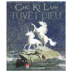 Chú Kì Lân Tuyệt Diệu - Michael Morpurgo