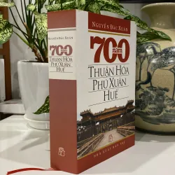 700 NĂM THUẬN HÓA, PHÚ XUÂN, HUẾ 997526