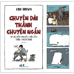 Chuyện Dài Thành Chuyện Ngắn - 100 Tác Phẩm Kinh Điển Và Nổi Tiếng Trong 3 Khung Tranh - Lisa Brown (Mới 100%) Truyện ngắn, tản văn, Nhã Nam - SÁCH ĐẠI HỌC