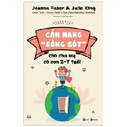 Cẩm nang "sống sót" cho cha mẹ có con 2-7 tuổi - Joanna Faber & Julie King 2019 New 100% HCM.PO