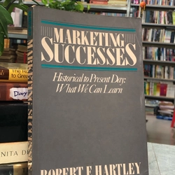 MARKETING SUCCESSES – HISTORICAL TO PRESENT DAY: WHAT WE CAN LEARN