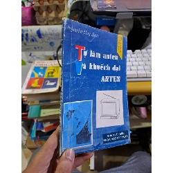 Tự làm anten và khuếch đại anten Nguyễn Huy Bạo mới 80% ố vàng có viết 1993 GIÁO TRÌNH, CHUYÊN MÔN HCM1709