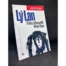 Tiểu Thuyết Đàn Bà, Lý Lan, Mới 80% (Ố Nhẹ), 2011 SBM2504