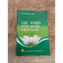 Chủ nghĩa yêu nước Việt Nam nửa cuối thế kỷ XIX - Nguyễn Nam Thắng 2014 mới 90% có chữ ký và note của chủ cũ, không ảnh hưởng nội dung Lịch sử Việt Nam NSX1004
