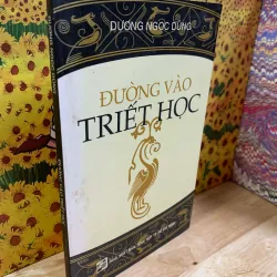 Đường Vào Triết Học - Dương Ngọc Dũng