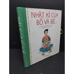 Nhật ký của bố và bé (bìa cứng) mới 80% ố nhẹ 2016 HCM2809 MẸ VÀ BÉ