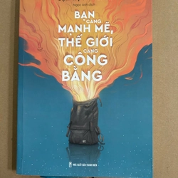 Bạn càng mạnh mẽ, thế giới càng công bằng