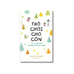 Trò chơi cho con: Trò vui dễ nhất thế gian với một tờ giấy - Lee Im