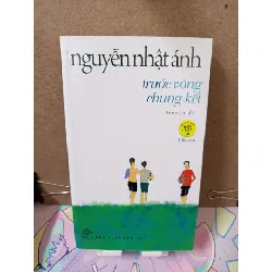 [Sách Cũ SCGR] Trước Vòng Chung Kết - Nguyễn Nhật Ánh VĂN HỌC RUBO2809