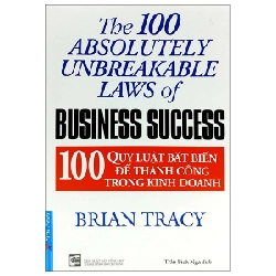 100 Quy Luật Bất Biến Để Thành Công Trong Kinh Doanh - Brian Tracy